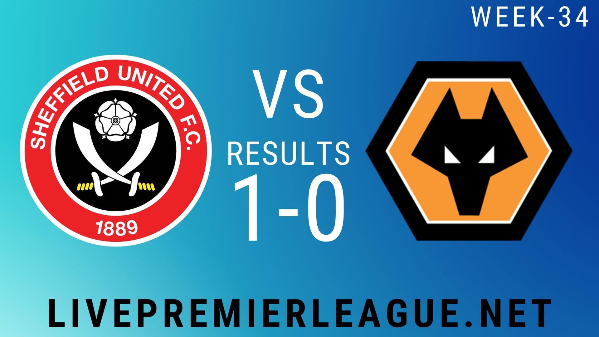 Sheffield United Vs Wolverhampton Wanderers | Week 34 Result 2020